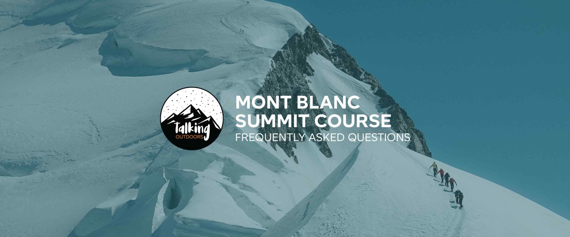 Mont Blanc Summit Course – Your Questions Answered