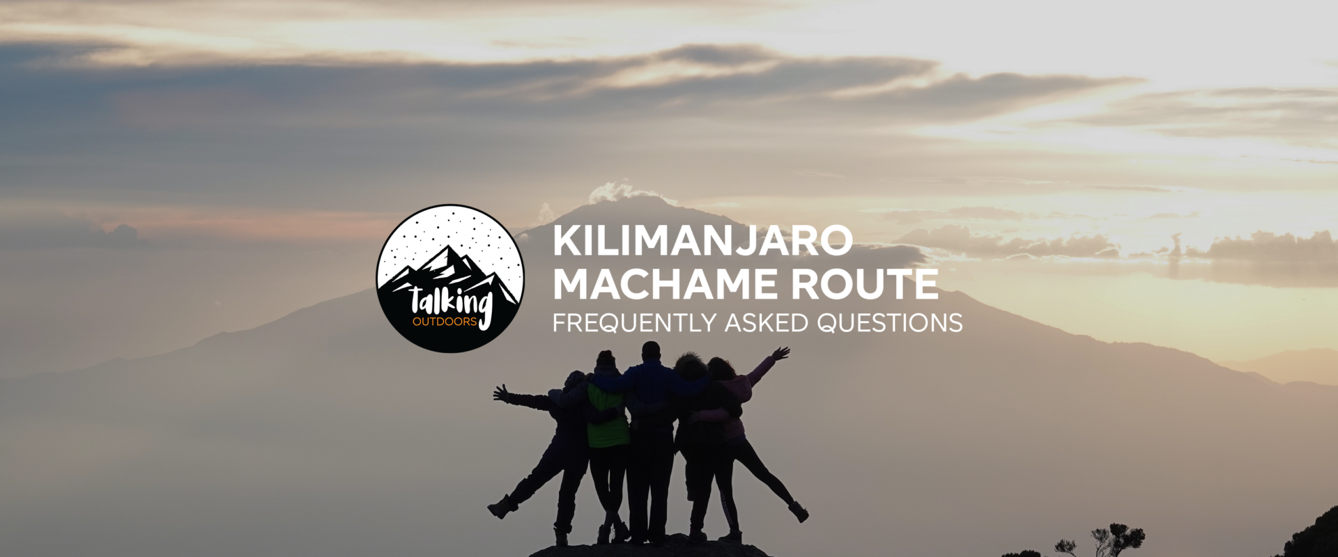 KILIMANJARO MACHAME ROUTE – YOUR QUESTIONS ANSWERED