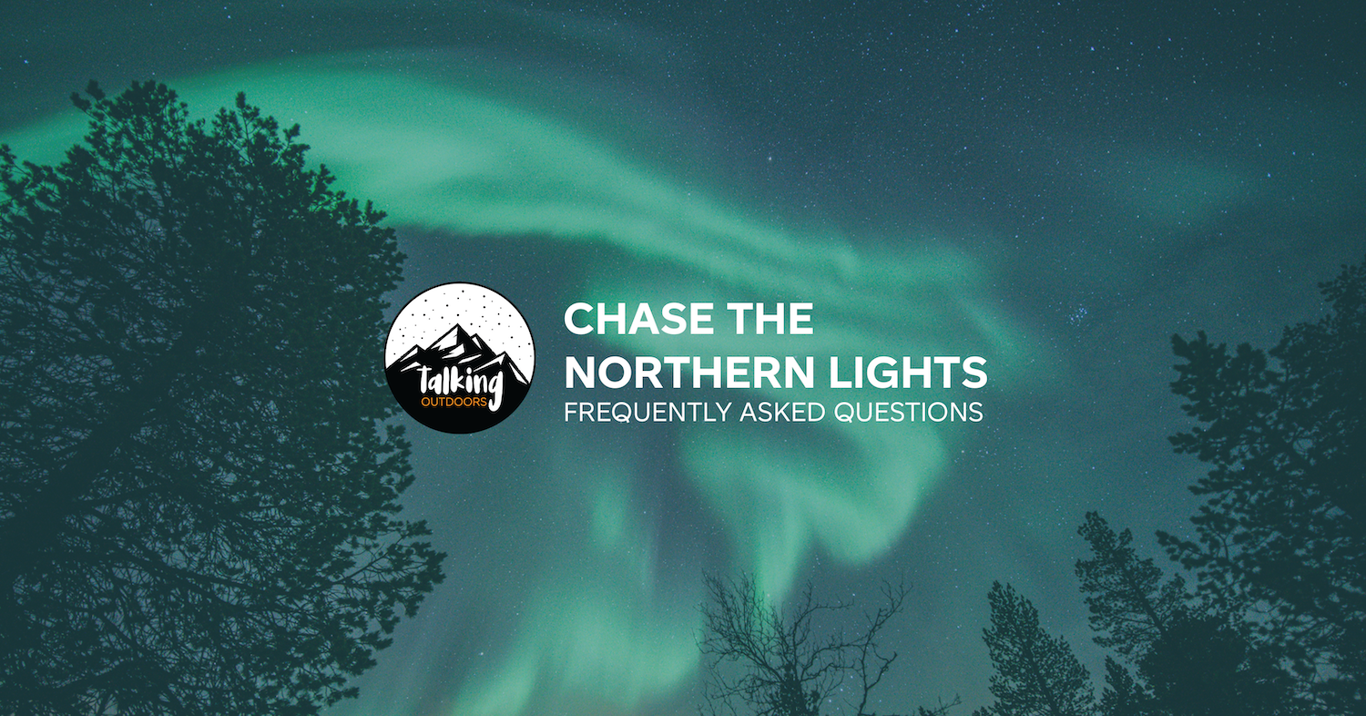 CHASE THE NORTHERN LIGHTS – YOUR QUESTIONS ANSWERED